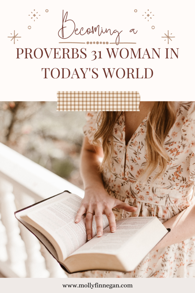 Woman reading her bible with Blog title text above reading becoming proverbs 31 woman in today's world