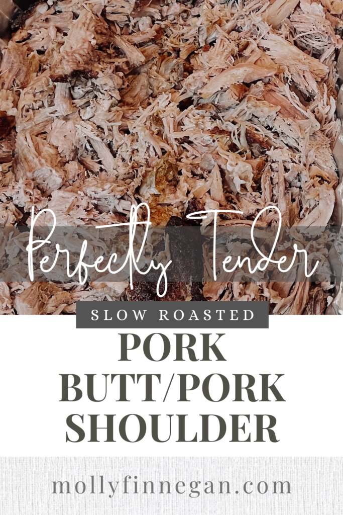 Perfectly Tender Slow Roasted Pork Butt/Pork Shoulder